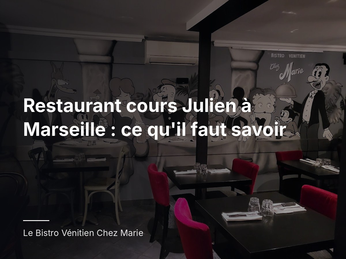 Restaurant cours Julien à Marseille : ce qu'il faut savoir