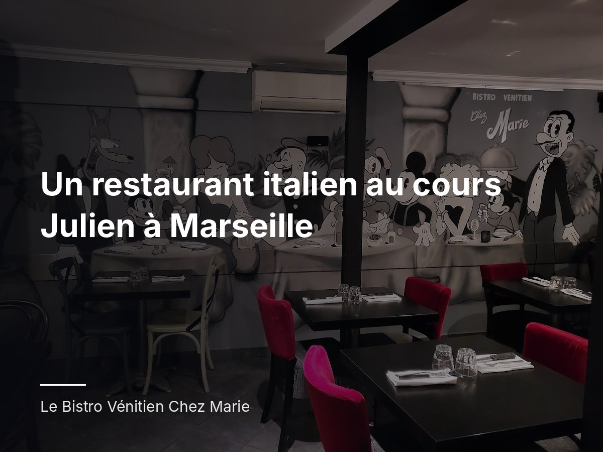 Un restaurant italien au cours Julien à Marseille